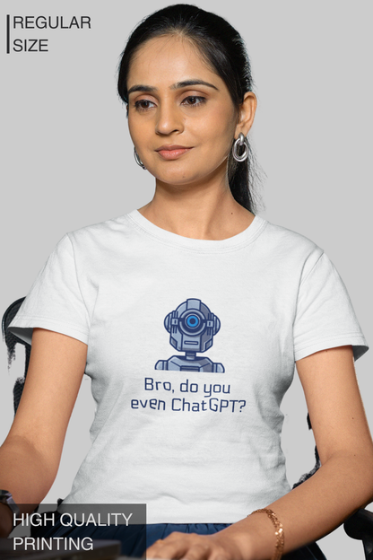 Bro Do You Even ChatGPT Women's Tshirt