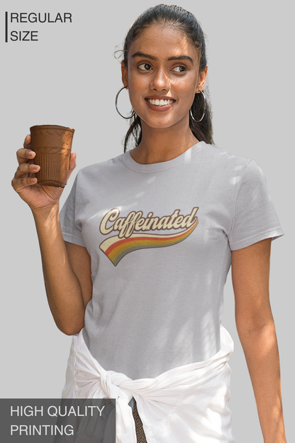 Caffeinated Women's Tshirt