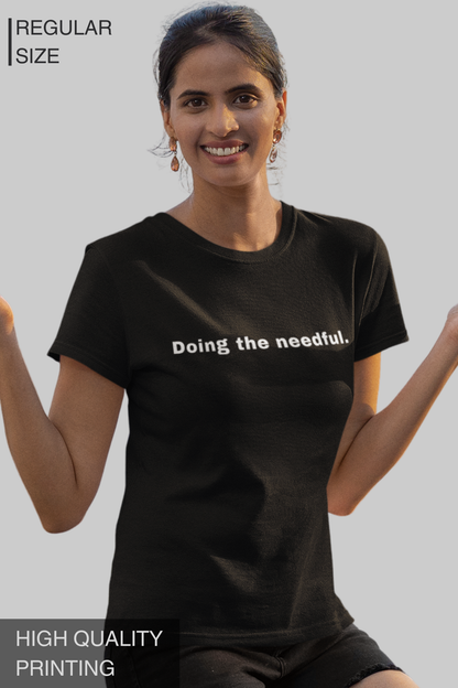 Doing The Needful Women's Tshirt