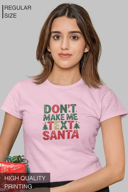 Don't Make Me Text Santa Women's TShirt