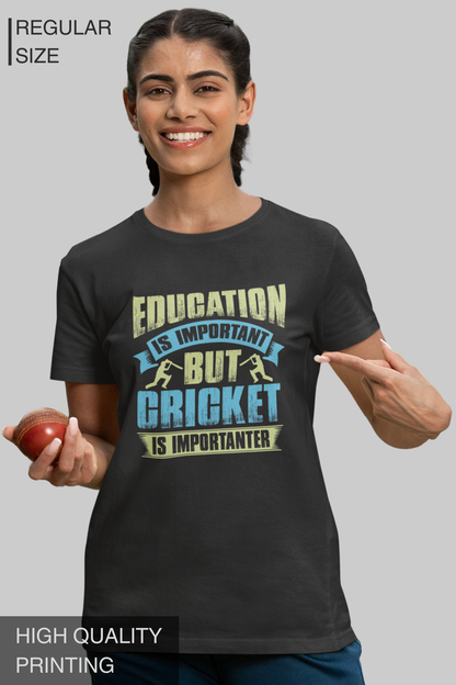 Education is Important But Cricket is Importanter Women T Shirt