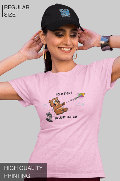 Hold Tight Or Just Let Go Women's TShirt