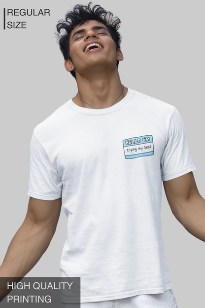 Hello I Am Trying My Best Men's Tshirt