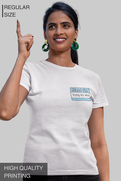 Hello I Am Trying My Best Women's Tshirt