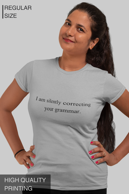 I Am Silently Correcting Your Grammar Women's TShirt