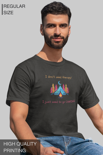 I Don't Need Therapy I Just Need To Go CAMPING Men's TShirt