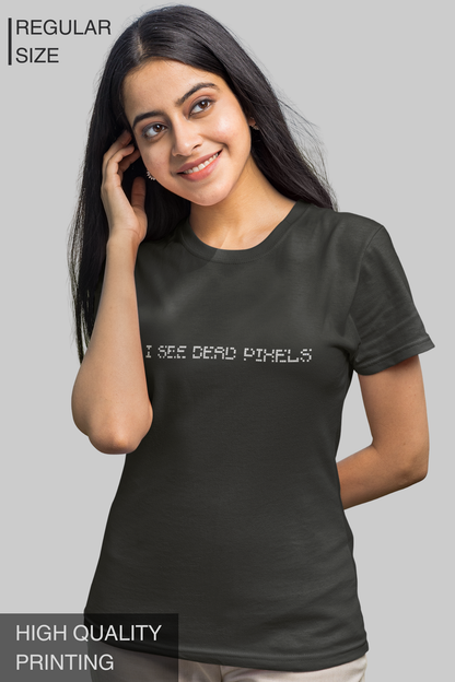 I See Dead Pixels Women's TShirt