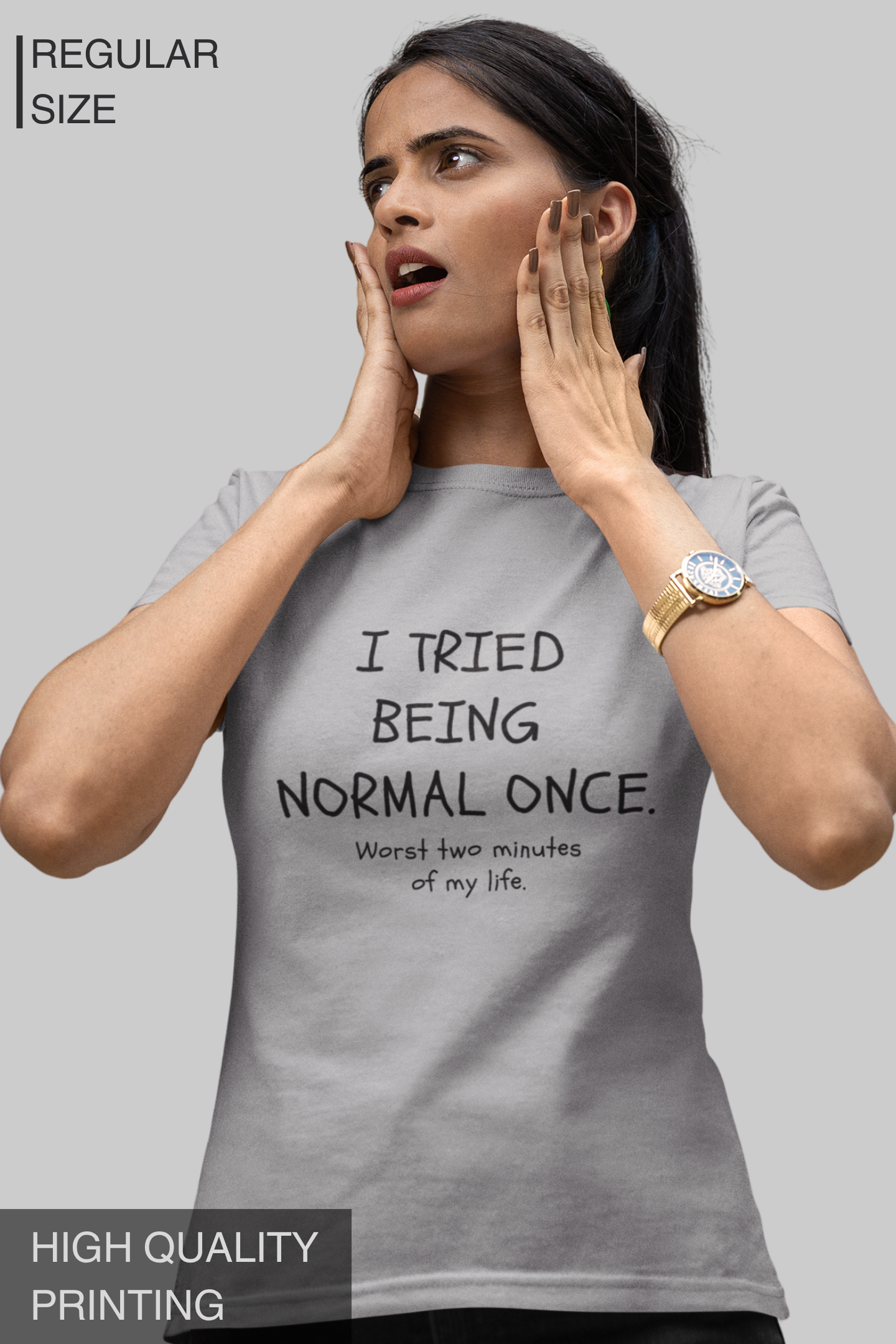 I Tried Being Normal Once Worst Two Minutes Of My Life Women's Tshirt