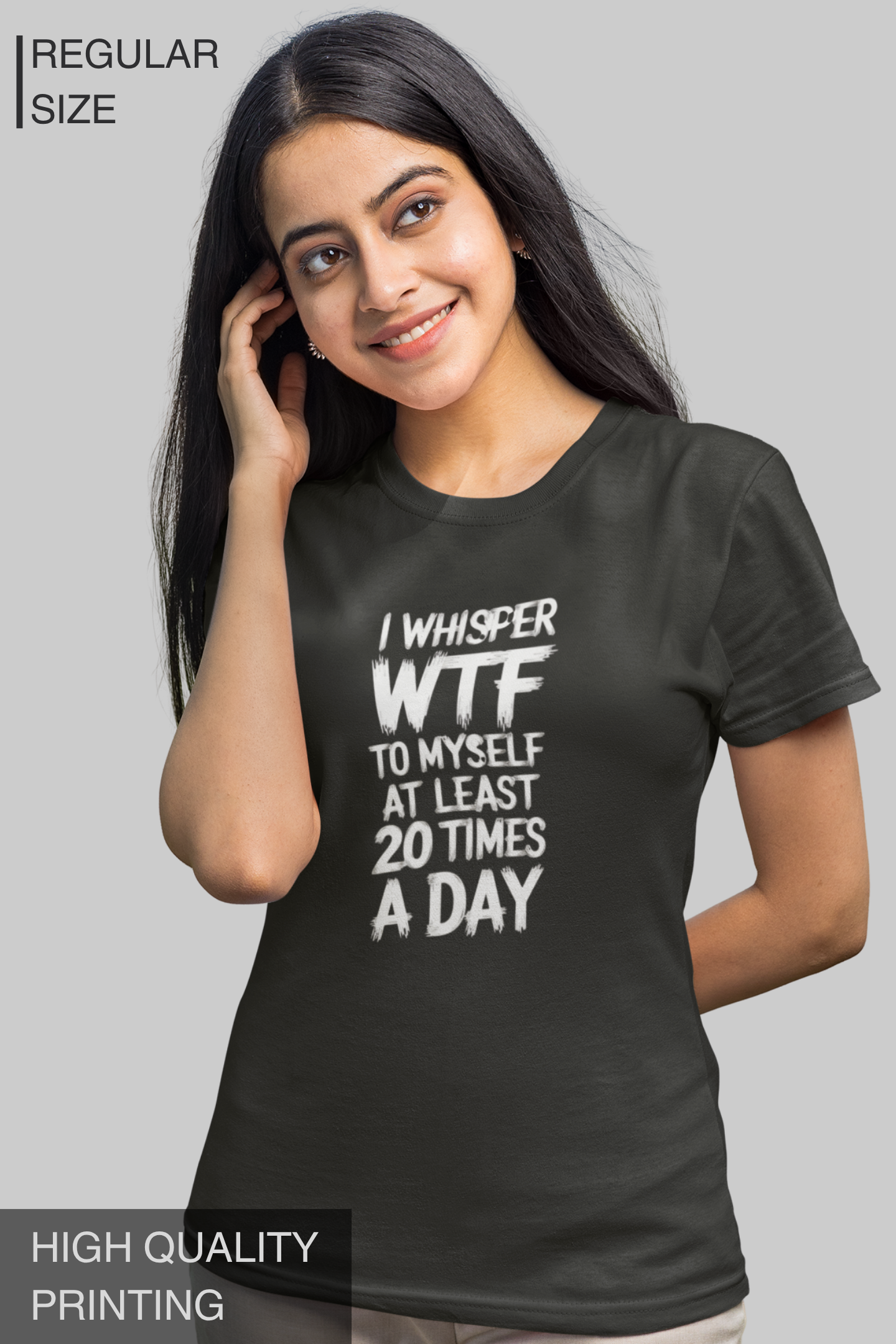 I Whisper WTF To Myself At Least 20 Times A Day Women T Shirt