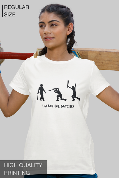 I Stand for Batsmen Women T Shirt