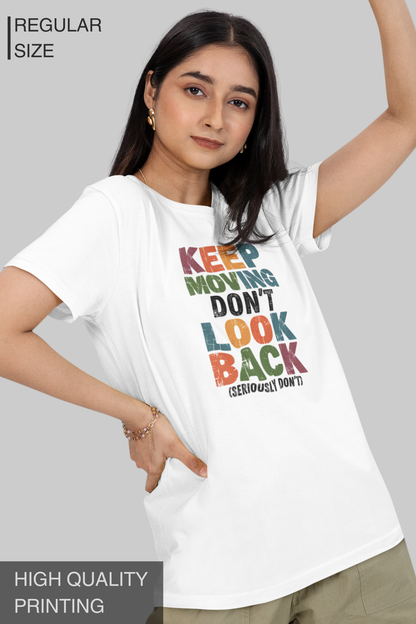 Keep Moving Don't Look Back Women's Tshirt