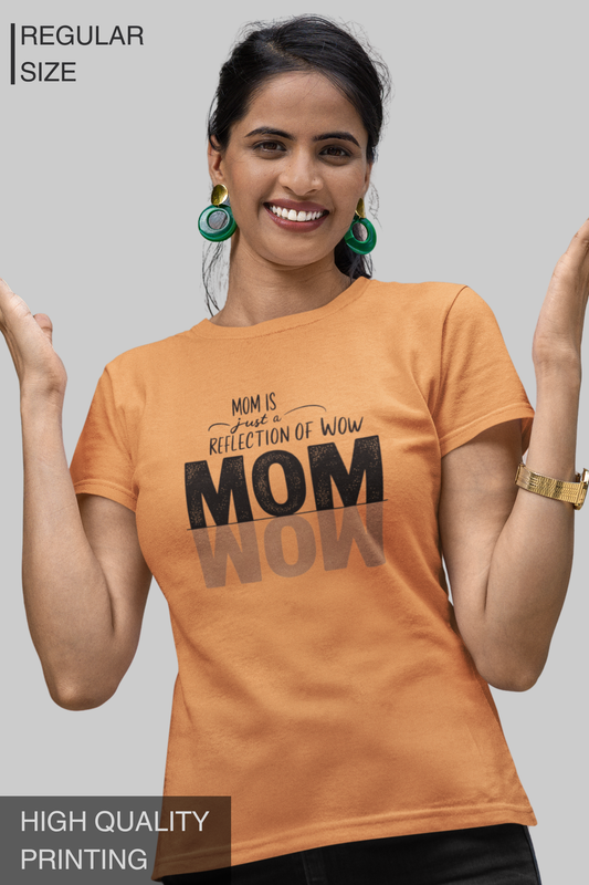 Mom Is Just A Reflection of WOW Women T Shirt