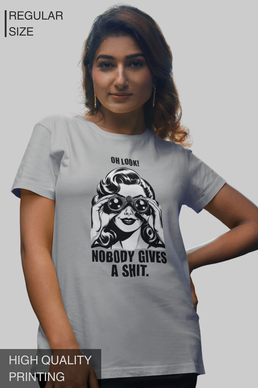Oh Look Nobody Gives A Shit Women's Tshirt