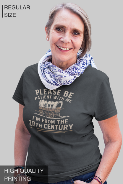 Please Be Patient With Me I'm From The 20th Century Women T Shirt
