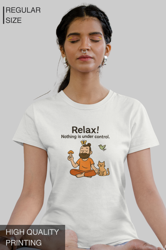 Relax Nothing Is Under Control Women's TShirt
