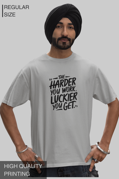 The Harder You Work The Luckier You Get Men's TShirt