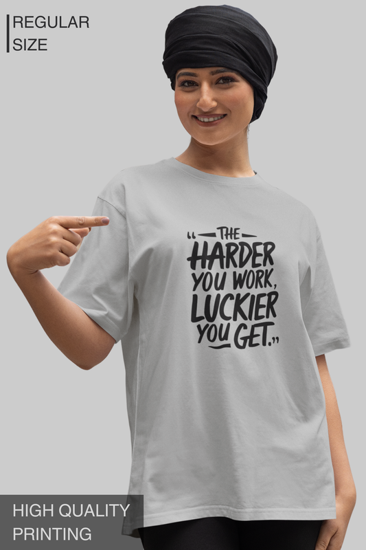 The Harder You Work The Luckier You Get Women's TShirt