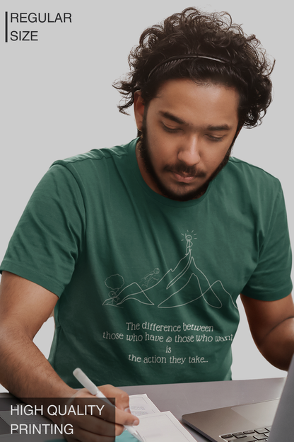 The Difference Between Those Who Have & Those Who Want Is The Action They Take Men's Tshirt