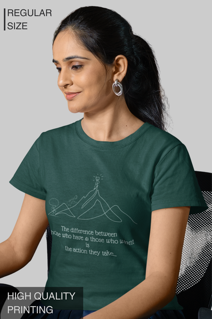 The Difference Between Those Who Have & Those Who Want Is The Action They Take Women's Tshirt
