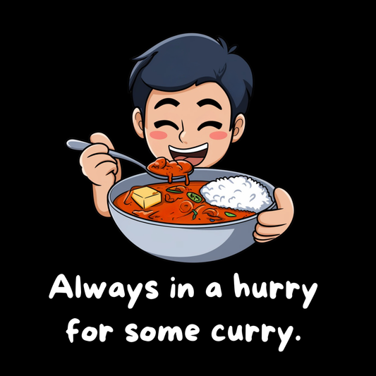 Always In A Hurry For Some Curry Men's T-shirt