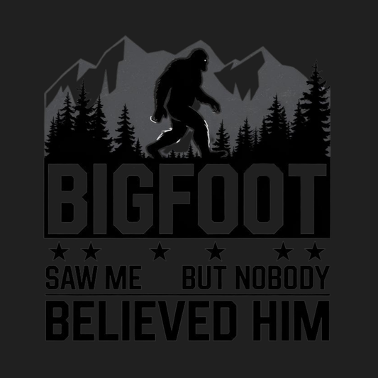 Bigfoot Saw Me But Nobody Believed Him Men's T-shirt