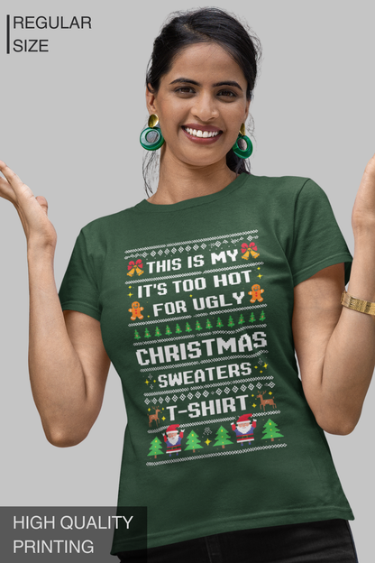 Too Hot For Ugly Christmas Sweater Women's TShirt