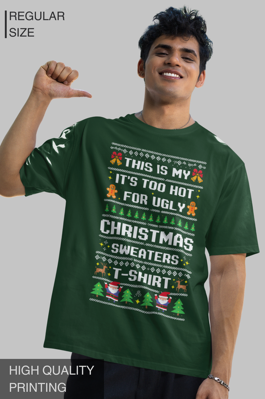Too Hot For Ugly Christmas Sweater Men's TShirt