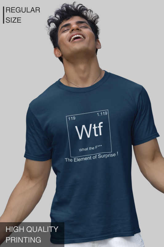 WTF The Element Of Surprise Men's TShirt