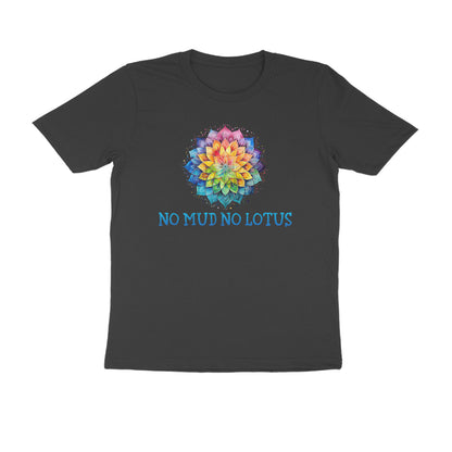 No Mud No Lotus Men's T-shirt